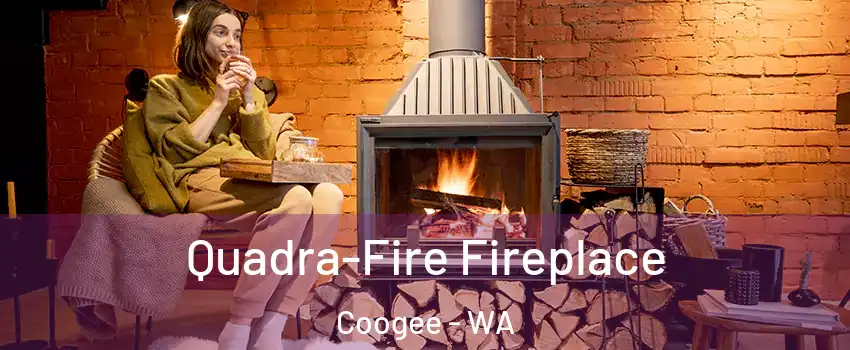 Quadra-Fire Fireplace Coogee - WA