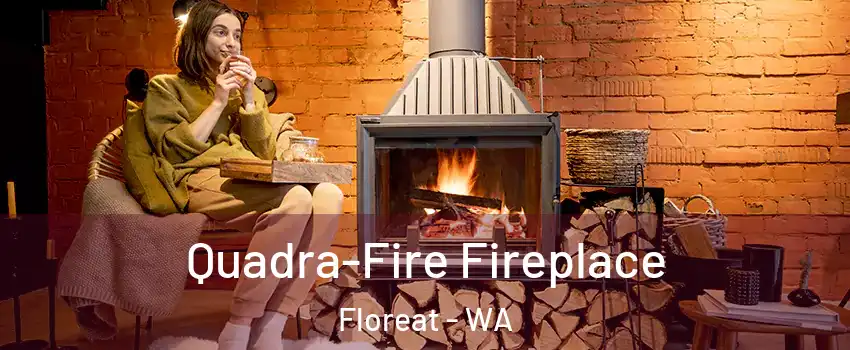 Quadra-Fire Fireplace Floreat - WA