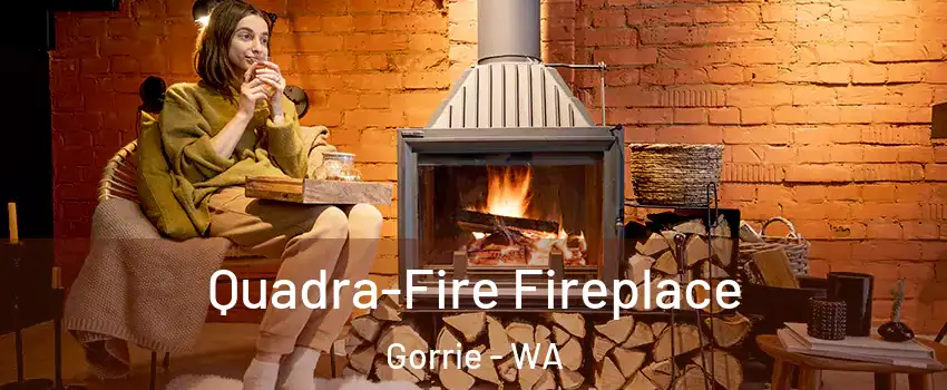 Quadra-Fire Fireplace Gorrie - WA