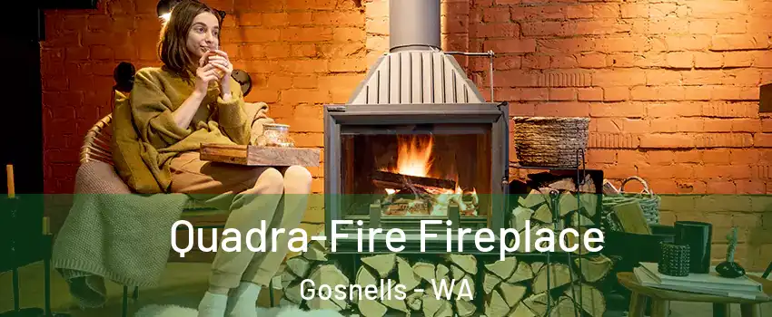 Quadra-Fire Fireplace Gosnells - WA