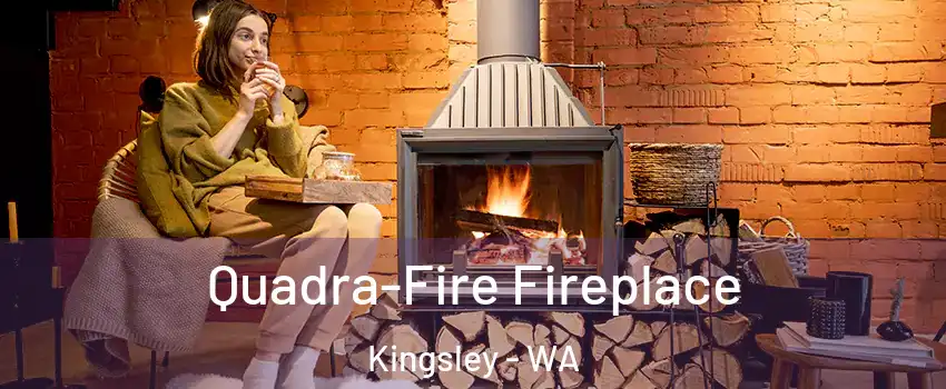 Quadra-Fire Fireplace Kingsley - WA