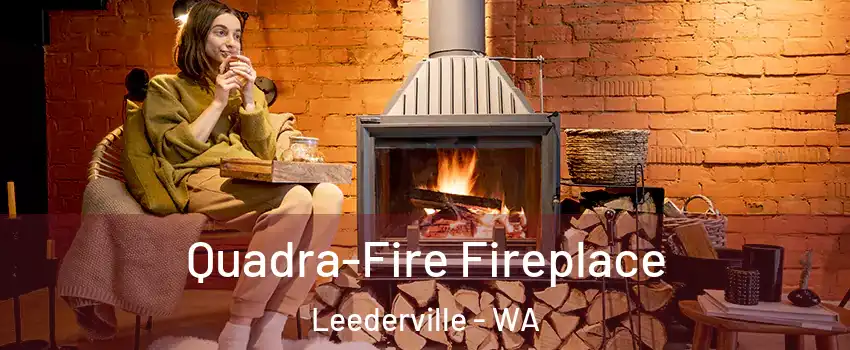 Quadra-Fire Fireplace Leederville - WA
