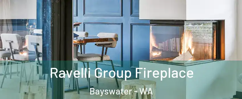 Ravelli Group Fireplace Bayswater - WA