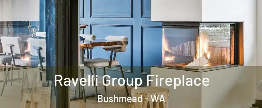Ravelli Group Fireplace Bushmead - WA