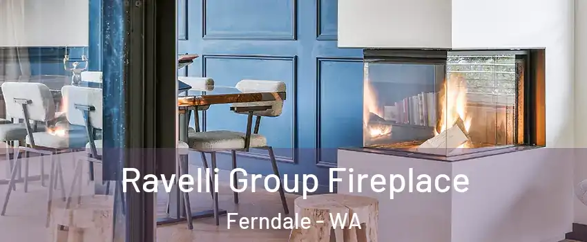 Ravelli Group Fireplace Ferndale - WA