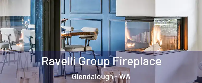 Ravelli Group Fireplace Glendalough - WA