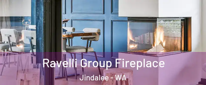 Ravelli Group Fireplace Jindalee - WA