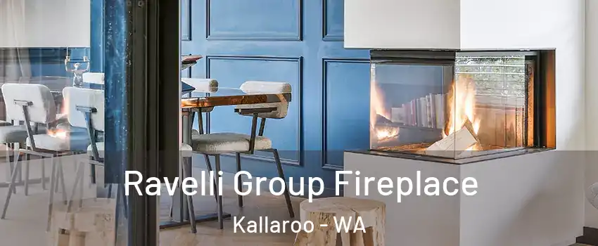 Ravelli Group Fireplace Kallaroo - WA