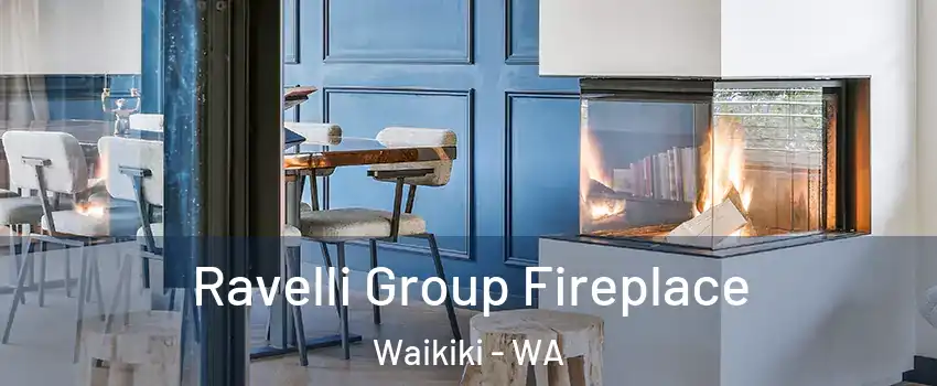 Ravelli Group Fireplace Waikiki - WA