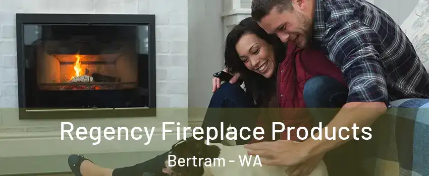Regency Fireplace Products Bertram - WA