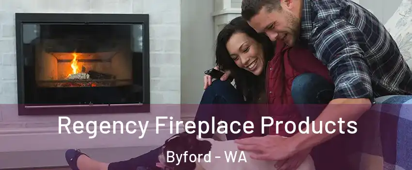 Regency Fireplace Products Byford - WA
