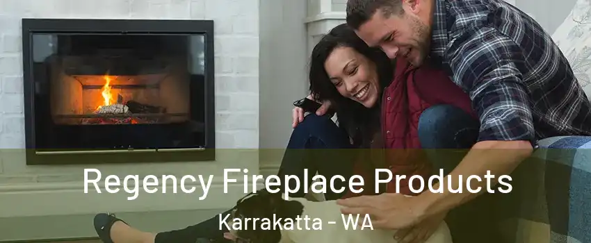 Regency Fireplace Products Karrakatta - WA