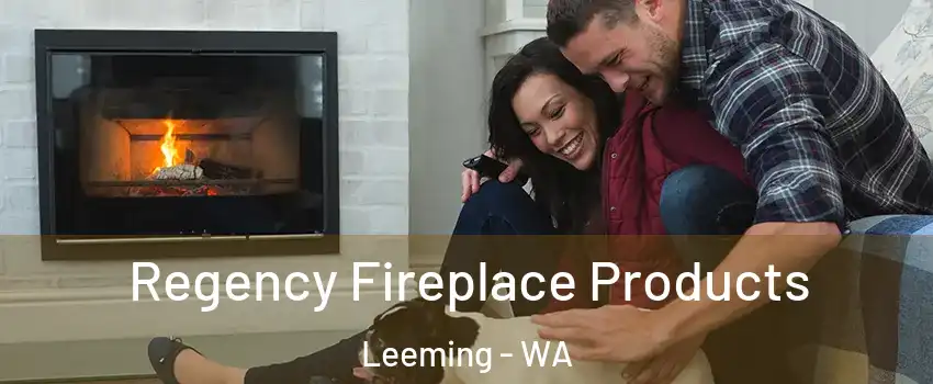 Regency Fireplace Products Leeming - WA
