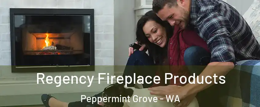 Regency Fireplace Products Peppermint Grove - WA