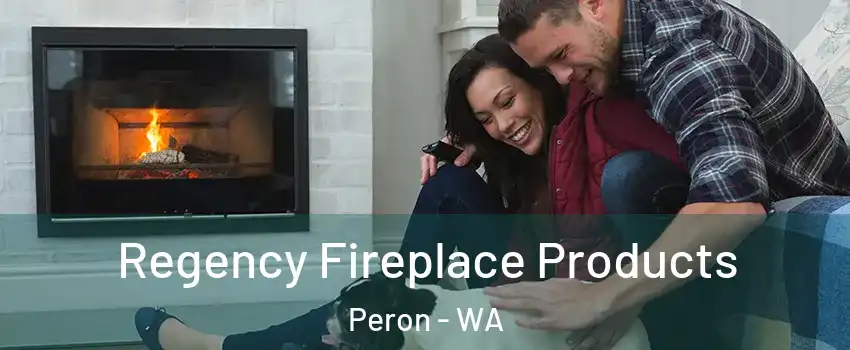 Regency Fireplace Products Peron - WA