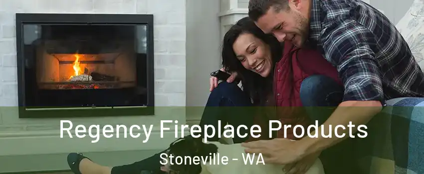 Regency Fireplace Products Stoneville - WA