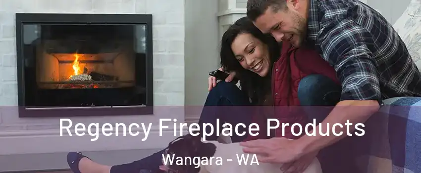 Regency Fireplace Products Wangara - WA