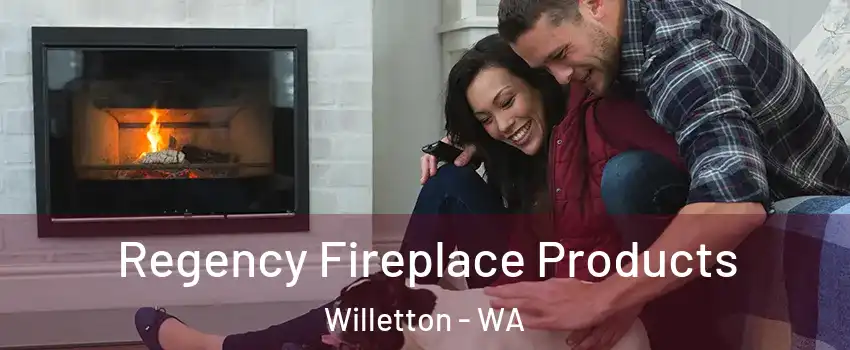 Regency Fireplace Products Willetton - WA