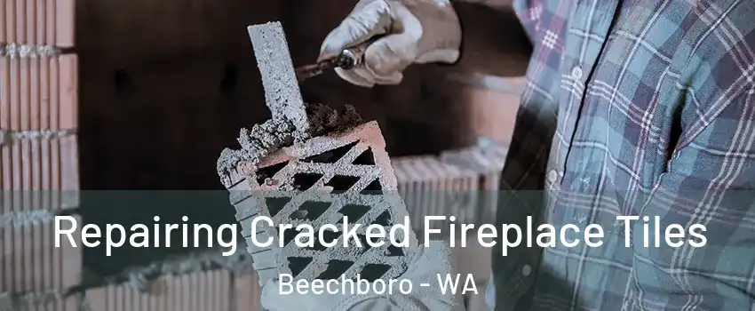 Repairing Cracked Fireplace Tiles Beechboro - WA