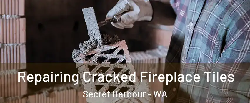 Repairing Cracked Fireplace Tiles Secret Harbour - WA