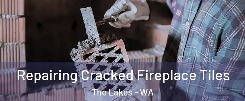 Repairing Cracked Fireplace Tiles The Lakes - WA