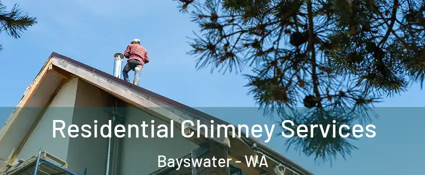 Residential Chimney Services Bayswater - WA