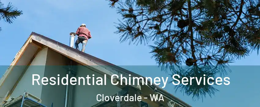 Residential Chimney Services Cloverdale - WA