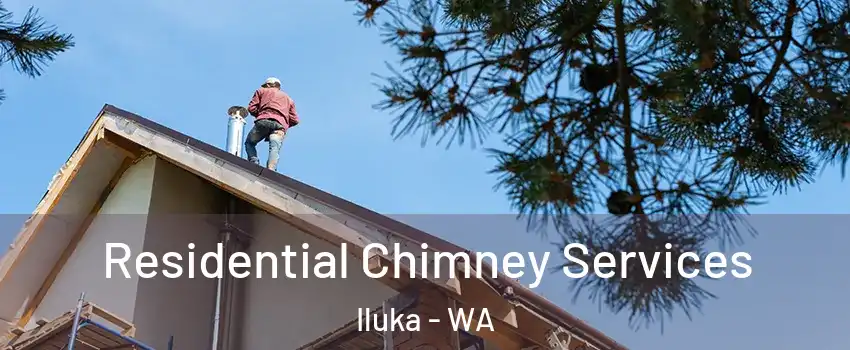 Residential Chimney Services Iluka - WA