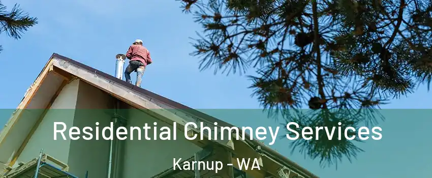 Residential Chimney Services Karnup - WA