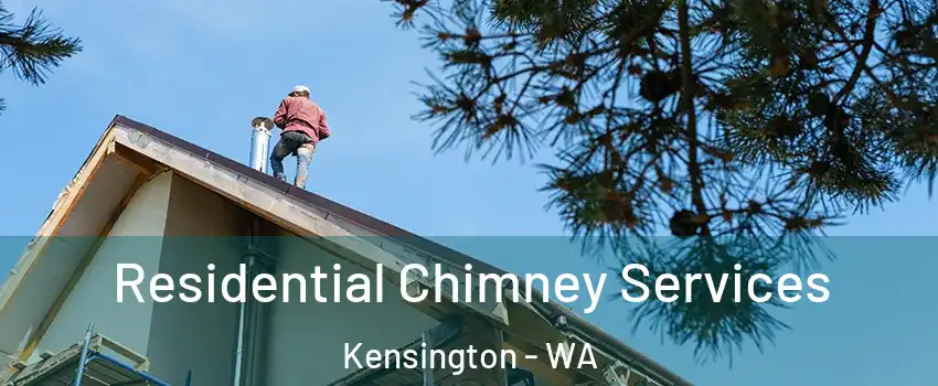 Residential Chimney Services Kensington - WA