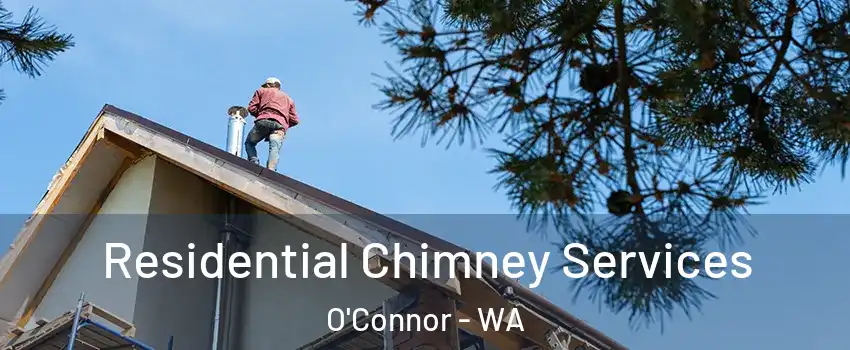 Residential Chimney Services O'Connor - WA