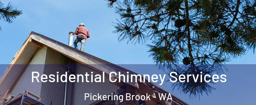 Residential Chimney Services Pickering Brook - WA