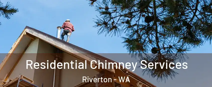 Residential Chimney Services Riverton - WA