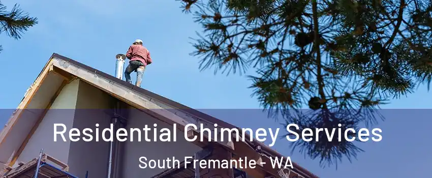 Residential Chimney Services South Fremantle - WA