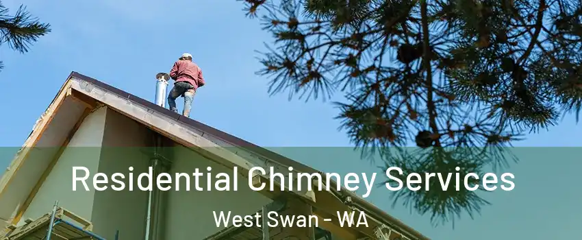 Residential Chimney Services West Swan - WA