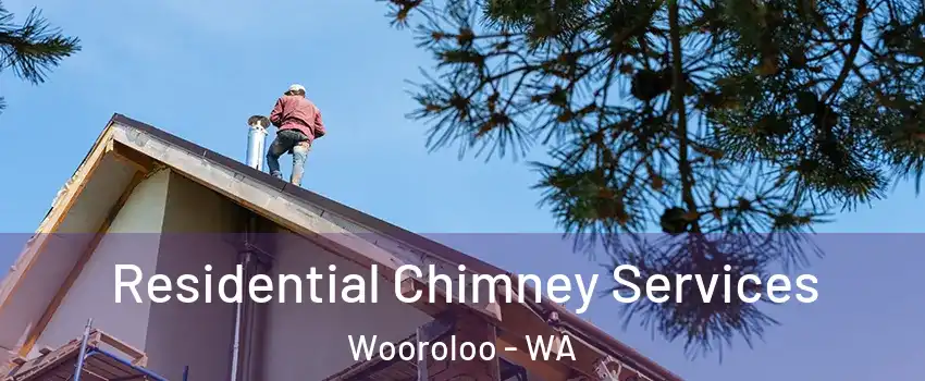 Residential Chimney Services Wooroloo - WA