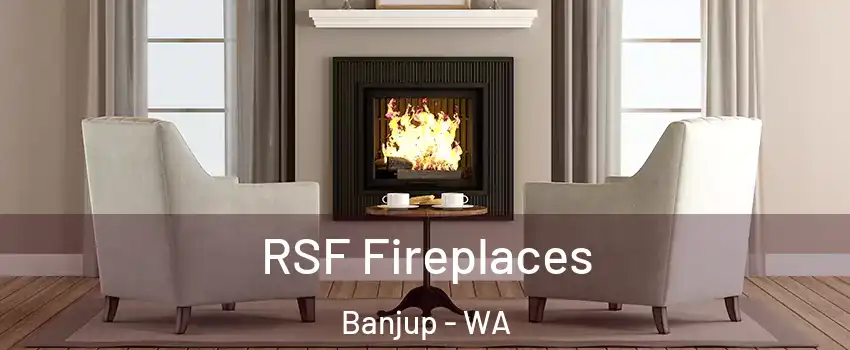 RSF Fireplaces Banjup - WA