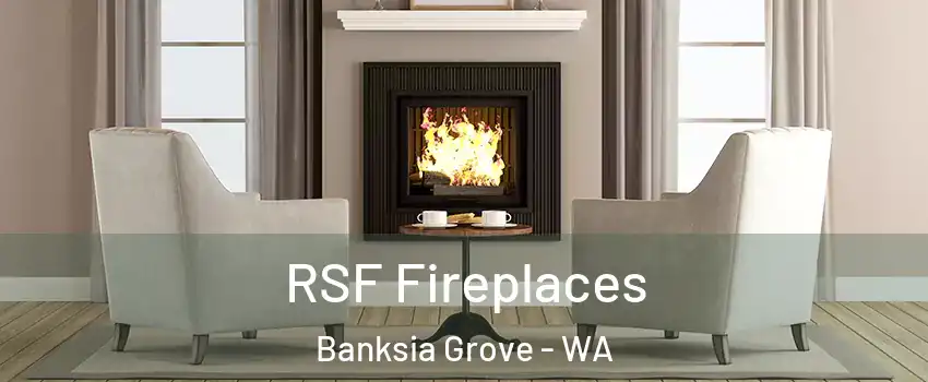 RSF Fireplaces Banksia Grove - WA