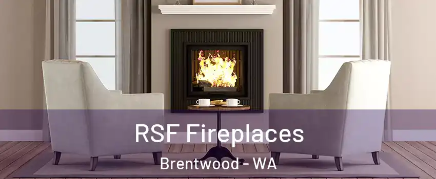 RSF Fireplaces Brentwood - WA