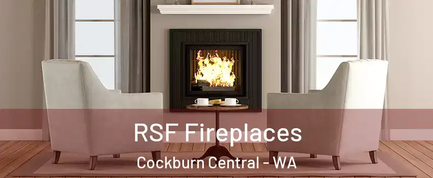 RSF Fireplaces Cockburn Central - WA