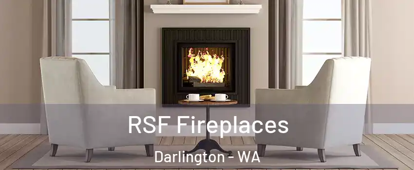 RSF Fireplaces Darlington - WA