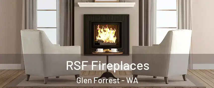 RSF Fireplaces Glen Forrest - WA