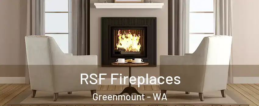 RSF Fireplaces Greenmount - WA