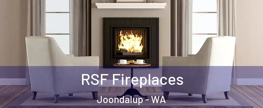 RSF Fireplaces Joondalup - WA