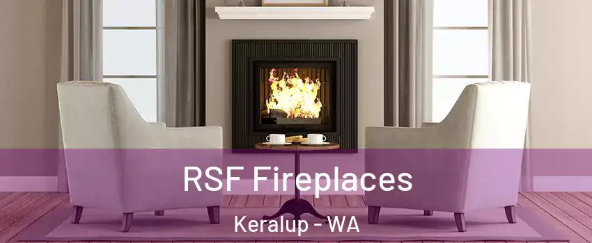 RSF Fireplaces Keralup - WA