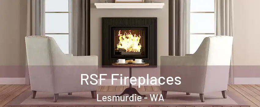 RSF Fireplaces Lesmurdie - WA
