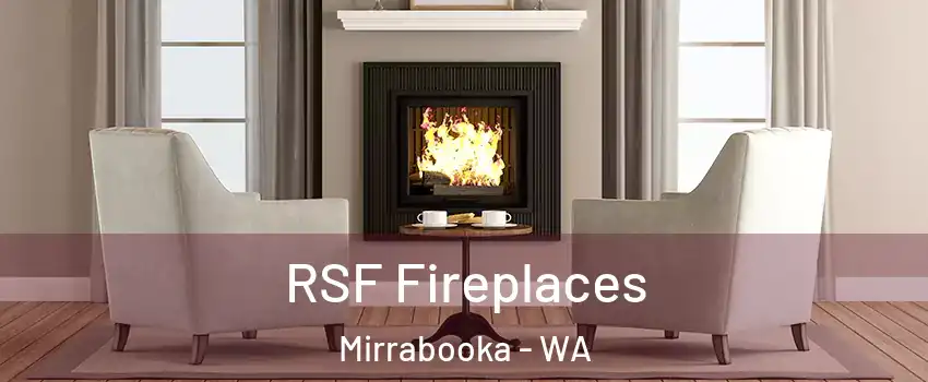 RSF Fireplaces Mirrabooka - WA