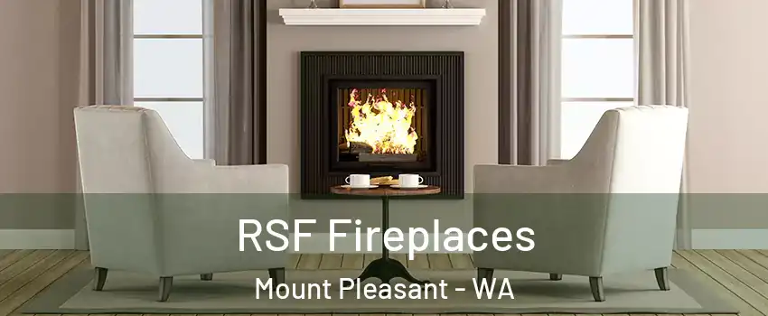 RSF Fireplaces Mount Pleasant - WA