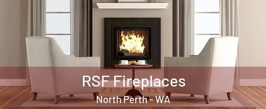 RSF Fireplaces North Perth - WA