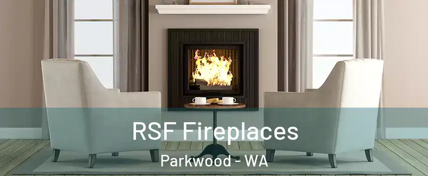 RSF Fireplaces Parkwood - WA